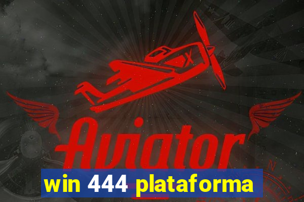 win 444 plataforma